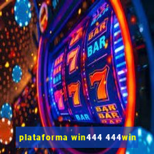 plataforma win444 444win